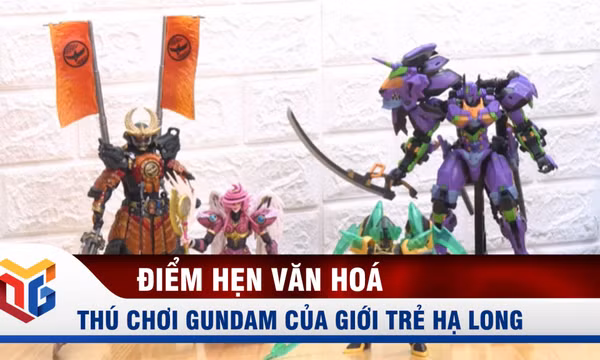 Thú chơi Gundam của giới trẻ Hạ Long