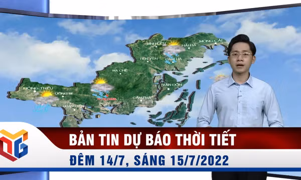 Bản tin dự báo thời tiết đêm 14, ngày 15/7/2022