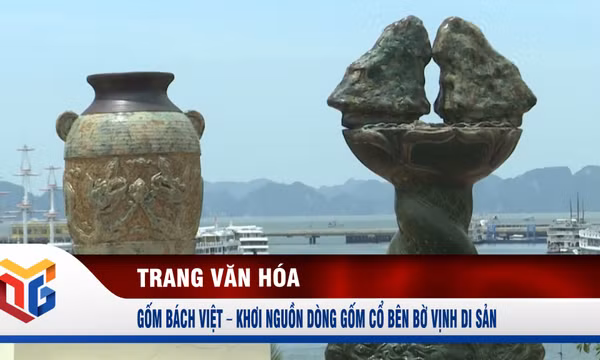 Gốm Bách Việt – Khơi nguồn dòng gốm cổ bên bờ vịnh di sản