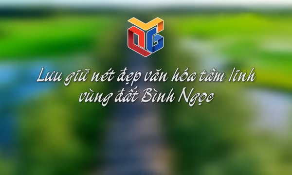 Lưu giữ nét đẹp văn hóa tâm linh vùng đất Bình Ngọc