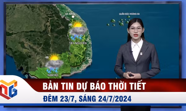 Dự báo thời tiết đêm 23/7, ngày 24/7/2024