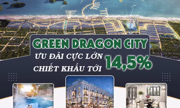 Săn ưu đãi khủng cuối năm lên đến 14,5% tại dự án Green Dragon City