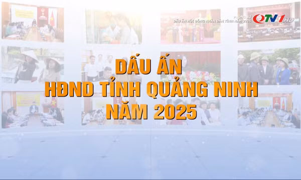 Dấu ấn HĐND tỉnh Quảng Ninh năm 2025