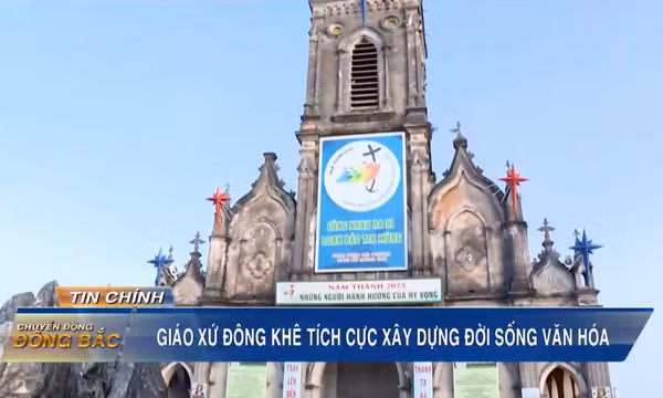 Giáo xứ Đông Khê tích cực xây dựng đời sống văn hóa