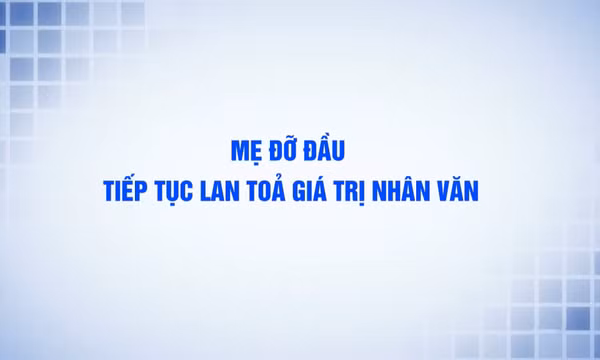 "Mẹ đỡ đầu" tiếp tục lan tỏa giá trị nhân văn