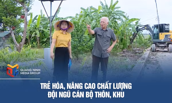 Trẻ hóa, nâng cao chất lượng đội ngũ cán bộ thôn, khu