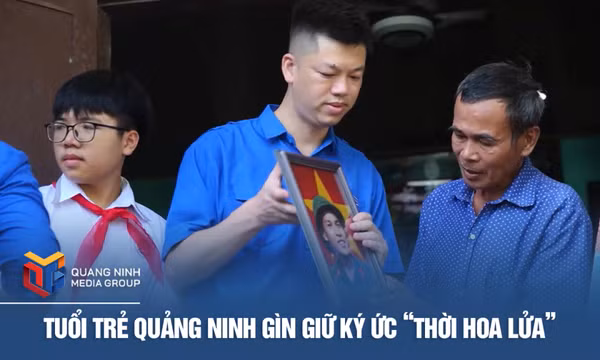 Tuổi trẻ Quảng Ninh gìn giữ ký ức “thời hoa lửa”