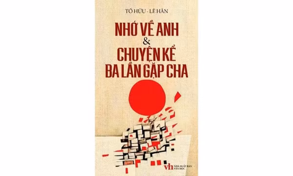 Sách mới: “Nhớ về Anh & chuyện kể ba lần gặp cha”