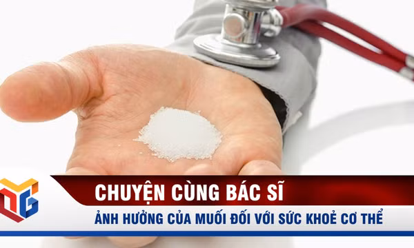 Ảnh hưởng của muối đối với sức khoẻ cơ thể