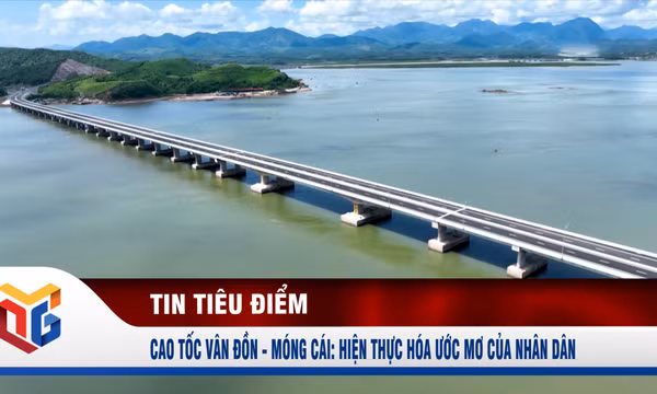 Cao tốc Vân Đồn-Móng Cái: hiện thực hóa ước mơ của nhân dân