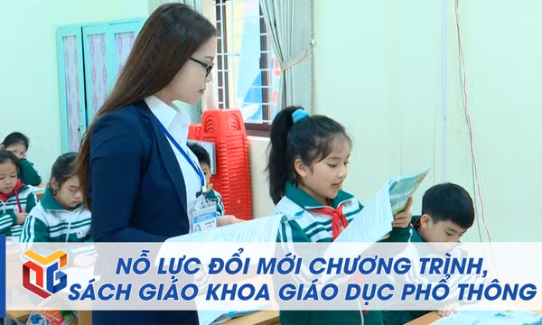 Nỗ lực đổi mới chương trình, sách giáo khoa giáo dục phổ thông