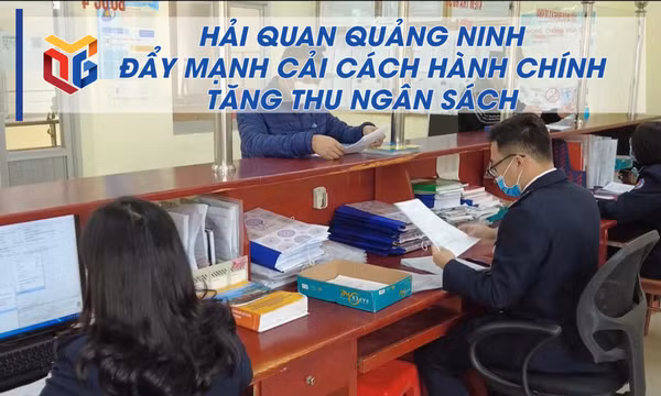 Hải quan Quảng Ninh đẩy mạnh cải cách hành chính tăng thu ngân sách