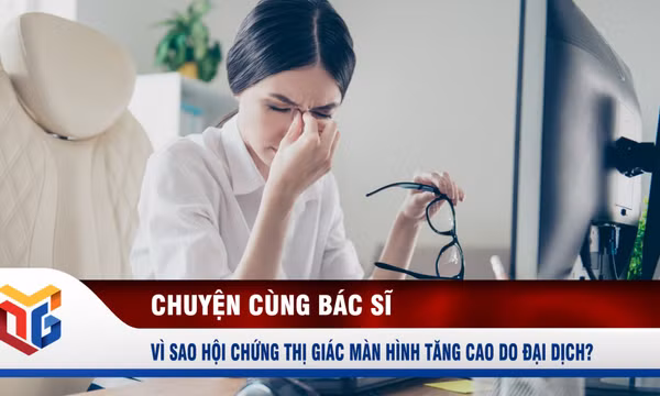 Vì sao hội chứng thị giác màn hình tăng cao do đại dịch?