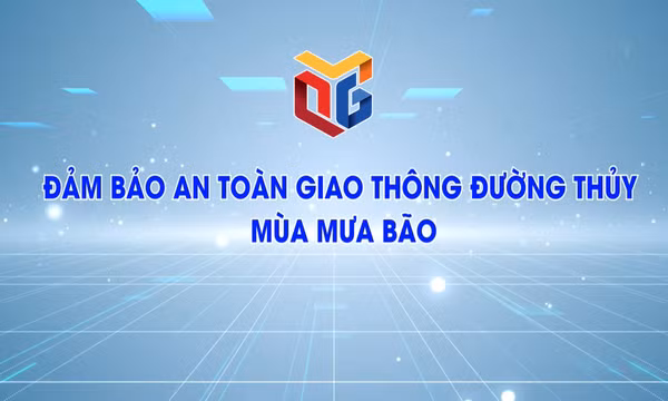 Đảm bảo ATGT đường thủy mùa mưa bão