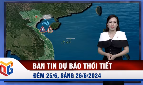 Dự báo thời tiết đêm 25/6, ngày 26/6/2024