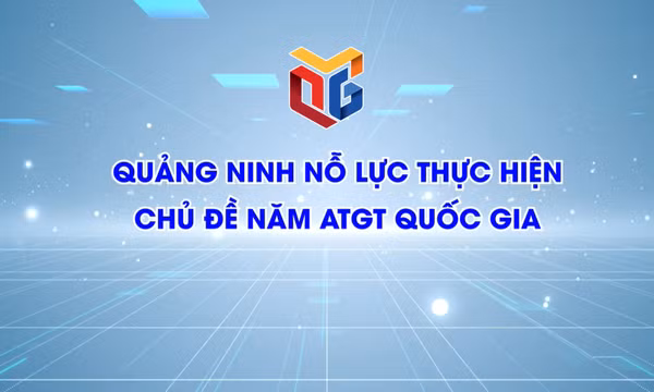 Quảng Ninh nỗ lực thực hiện Chủ đề năm ATGT quốc gia