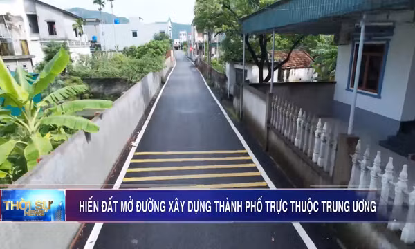 Hiến đất mở đường xây dựng thành phố trực thuộc Trung ương