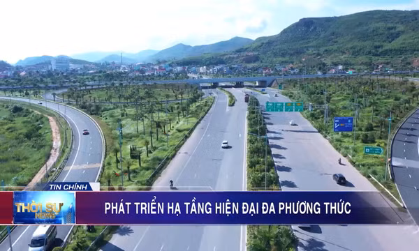 Phát triển hạ tầng hiện đại đa phương thức
