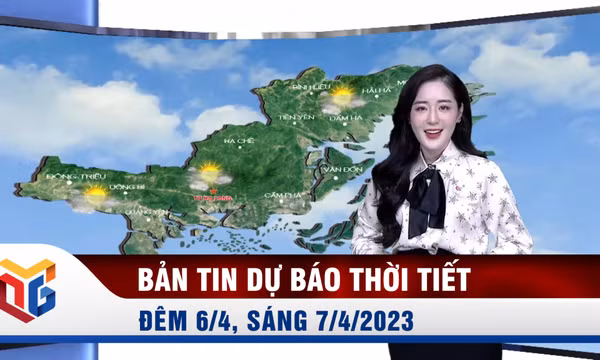 Bản tin dự báo thời tiết đêm 6, ngày 7/4/2023