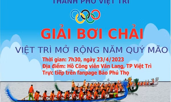 Trực tiếp: Giải bơi chải Việt Trì mở rộng năm 2023