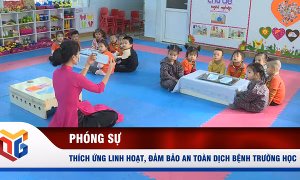 Thích ứng linh hoạt, đảm bảo an toàn dịch bệnh trường học