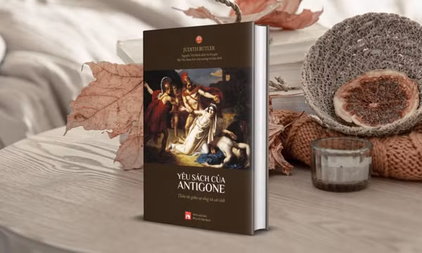 'Yêu sách của Antigone' - tác phẩm không thể thiếu của giới nghiên cứu văn học