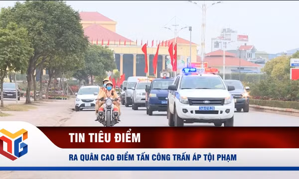 Ra quân cao điểm tấn công trấn áp tội phạm