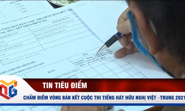 Chấm điểm vòng bán kết Cuộc thi Tếng hát hữu nghị Việt - Trung 2021