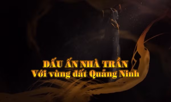 Dấu ấn nhà Trần với vùng đất Quảng Ninh