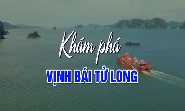Khám phá Vịnh Bái Tử Long