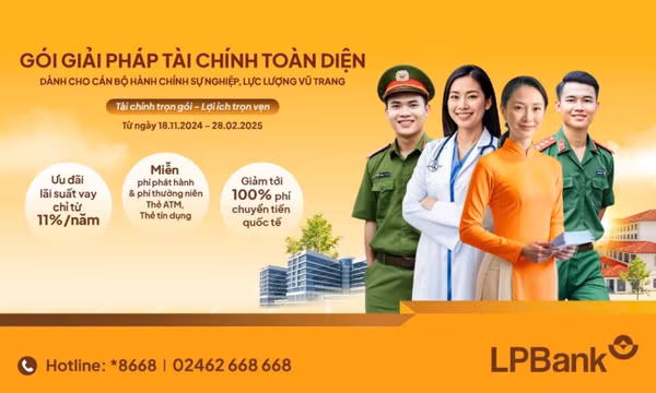 LPBank triển khai gói giải pháp tài chính toàn diện dành riêng cho cán bộ, nhân viên hành chính sự nghiệp và lực lượng vũ trang