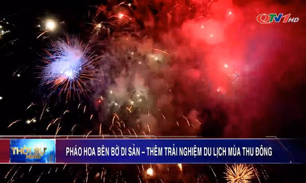 Pháo hoa bên bờ di sản – Thêm trải nghiệm du lịch mùa Thu Đông