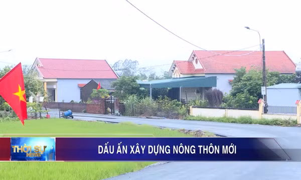 Dấu ấn xây dựng nông thôn mới