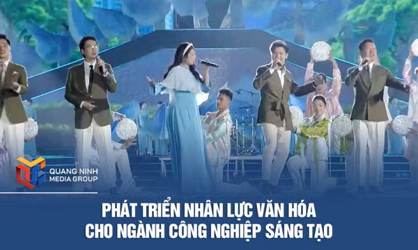 Phát triển nhân lực văn hóa cho ngành công nghiệp sáng tạo