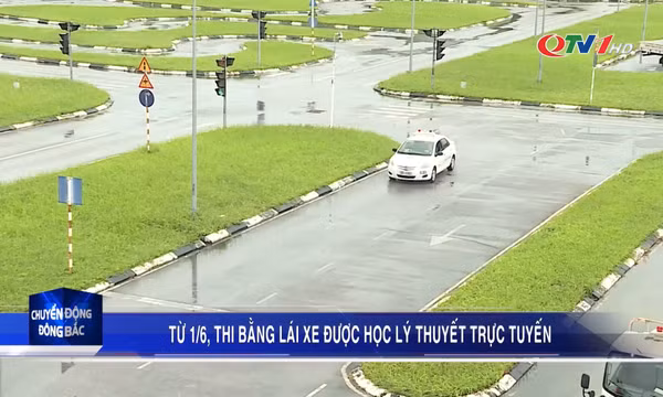 Từ 1/6, thi bằng lái xe được học lý thuyết trực tuyến