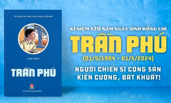 Ra mắt truyện ký về Tổng Bí thư Trần Phú