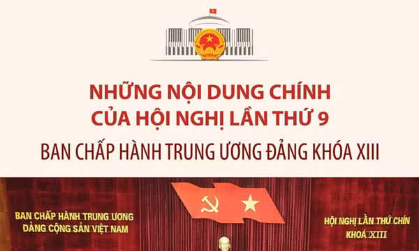 Những nội dung chính của Hội nghị thứ 9 Ban Chấp hành Trung ương Đảng khóa XIII