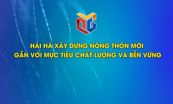 Hải Hà xây dựng nông thôn mới gắn với mục tiêu chất lượng và bền vững