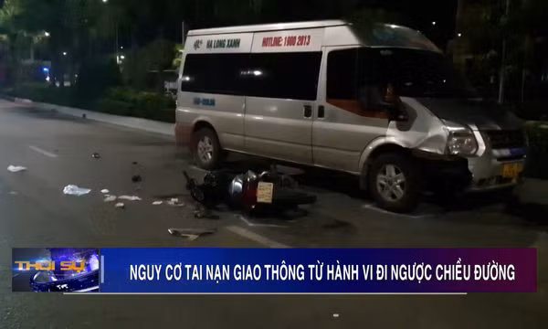 Nguy cơ tai nạn giao thông từ hành vi đi ngược chiều
