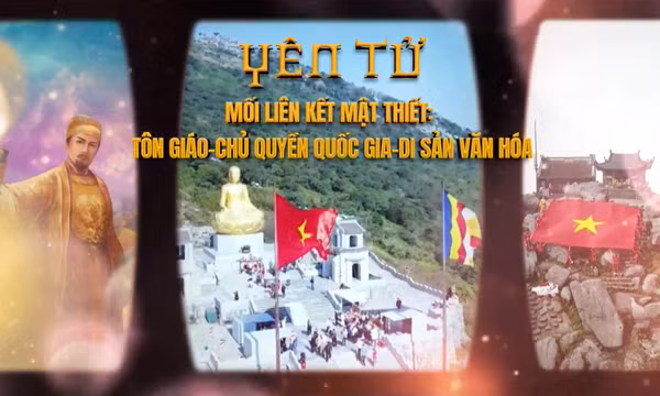 Mối liên kết mật thiết: Tôn giáo – Chủ quyền quốc gia – Di sản văn hóa