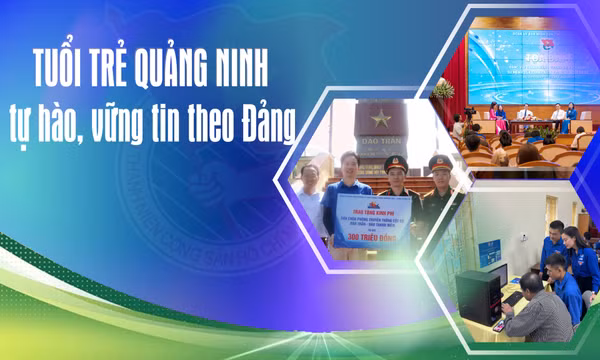 Tuổi trẻ Quảng Ninh tự hào, vững tin theo Đảng