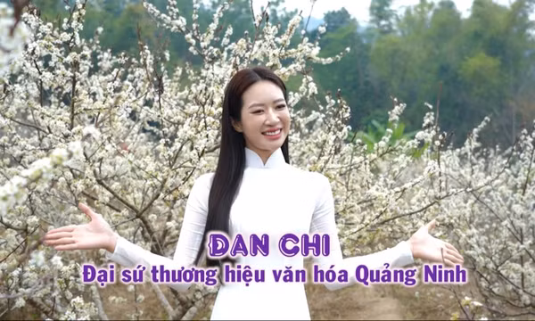 Đan Chi - Đại sứ thương hiệu văn hóa Quảng Ninh