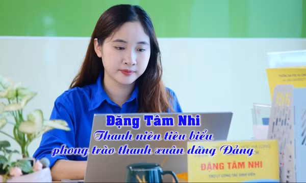 Đặng Tâm Nhi – Thanh niên tiêu biểu phong trào thanh xuân dâng Đảng