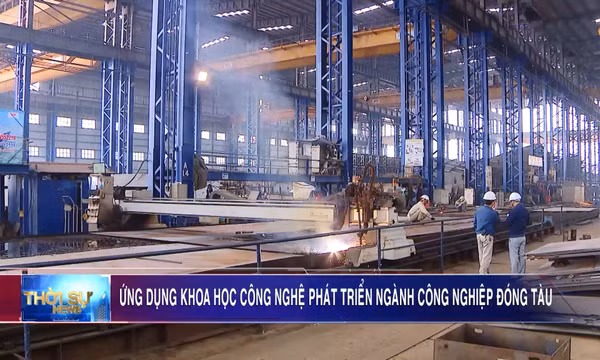 Ứng dụng khoa học công nghệ phát triển ngành công nghiệp đóng tàu