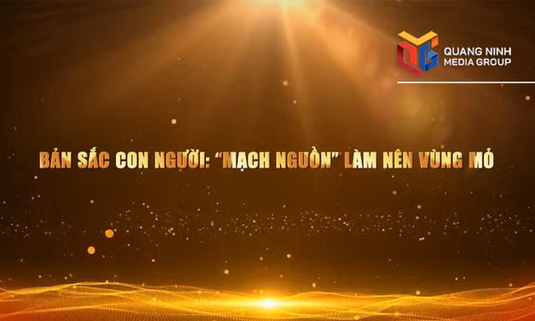 Bản sắc con người: "Mạch nguồn" làm nên Vùng mỏ