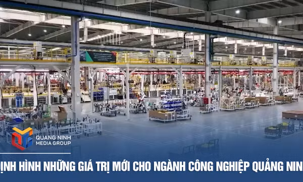 Định hình những giá trị mới cho ngành công nghiệp Quảng Ninh