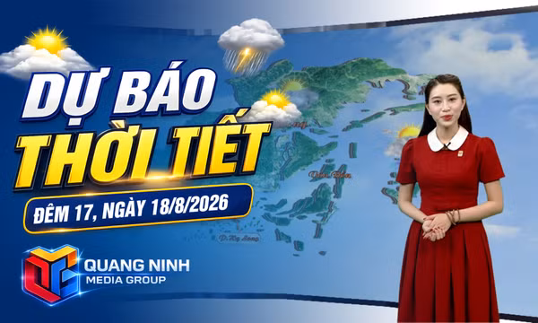 Dự báo thời tiết đêm 17, ngày 18/8/2026