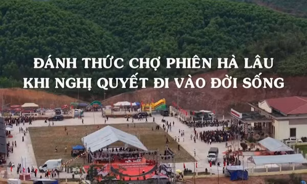 Đánh thức chợ phiên Hà Lâu: Khi nghị quyết đi vào đời sống
