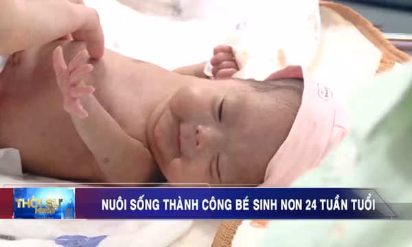 Nuôi sống thành công bé sinh non 24 tuần tuổi