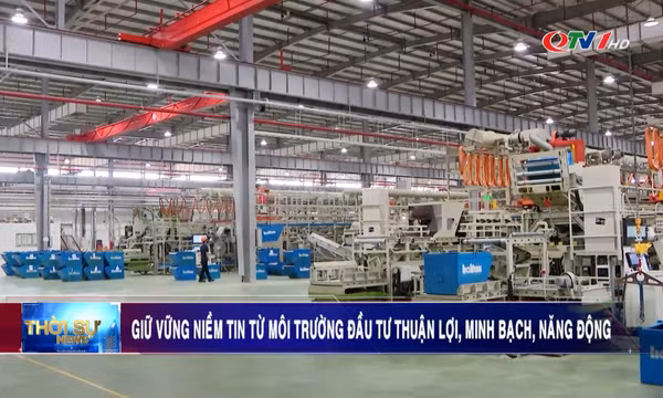 Giữ vững niềm tin từ môi trường đầu tư thuận lợi, minh bạch, năng động